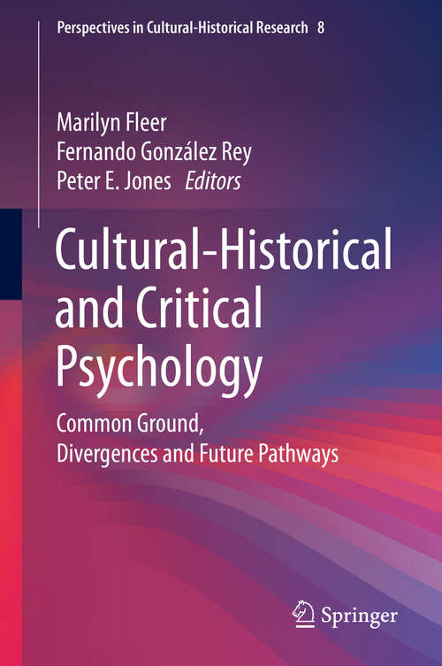 Book cover of Cultural-Historical and Critical Psychology: Common Ground, Divergences and Future Pathways (1st ed. 2020) (Perspectives in Cultural-Historical Research #8)