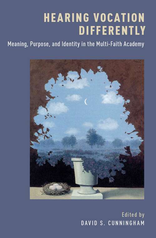 Book cover of Hearing Vocation Differently: Meaning, Purpose, and Identity in the Multi-Faith Academy