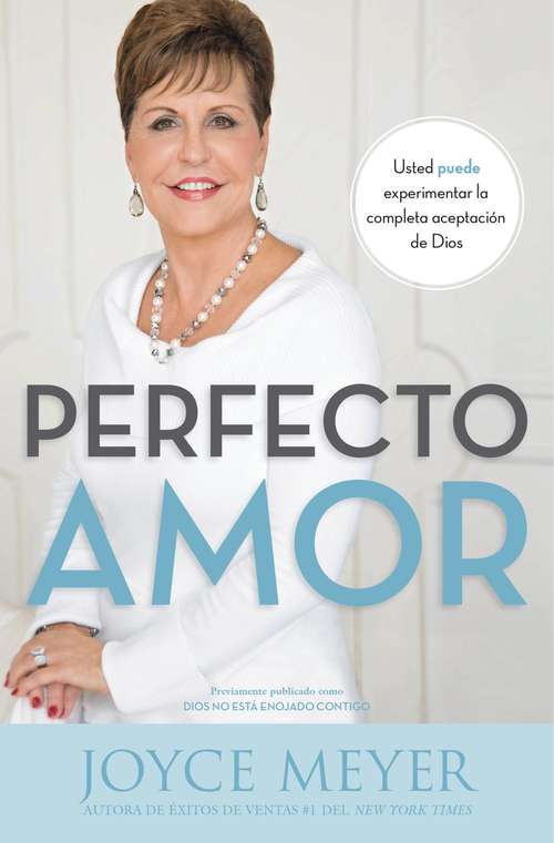 Book cover of Perfecto amor: Usted puede experimentar la completa aceptaci¿n de Dios