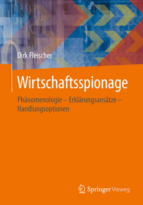 Book cover of Wirtschaftsspionage: Phänomenologie – Erklärungsansätze – Handlungsoptionen (1. Aufl. 2016)