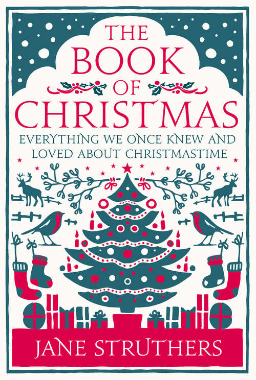 Book cover of The Book of Christmas: Everything We Once Knew And Loved About Christmastime