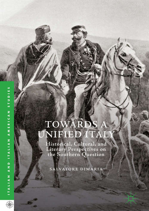 Book cover of Towards a Unified Italy: Historical, Cultural, and Literary Perspectives on the Southern Question (Italian and Italian American Studies)