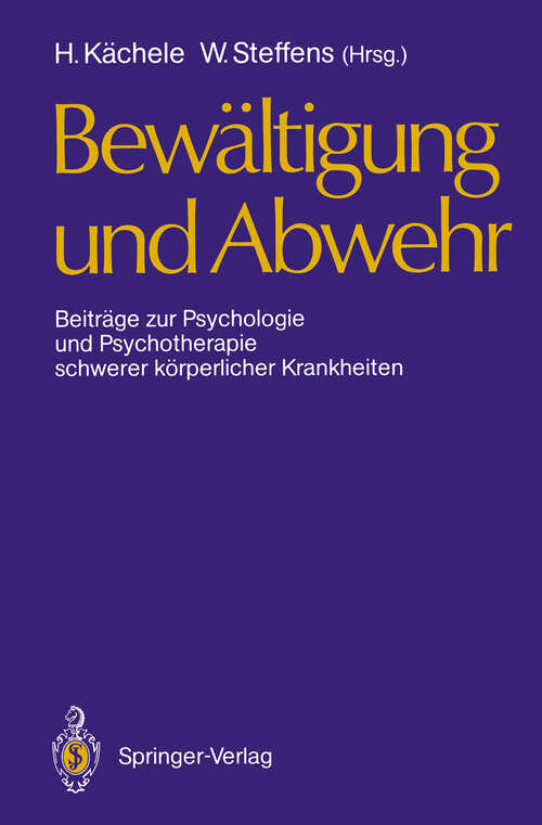 Book cover of Bewältigung und Abwehr: Beiträge zur Psychologie und Psychotherapie schwerer körperlicher Krankheiten (1988)
