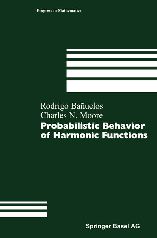 Book cover of Probabilistic Behavior of Harmonic Functions (1999) (Progress in Mathematics #175)