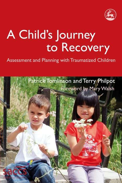 Book cover of A Child's Journey to Recovery: Assessment and Planning with Traumatized Children