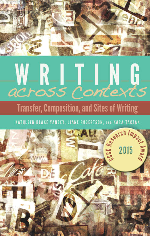 Book cover of Writing across Contexts: Transfer, Composition, and Sites of Writing