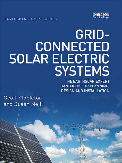 Book cover of Grid-connected Solar Electric Systems: The Earthscan Expert Handbook for Planning, Design and Installation (Earthscan Expert)