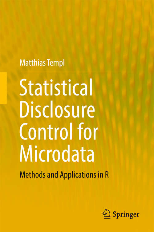 Book cover of Statistical Disclosure Control for Microdata: Methods and Applications in R