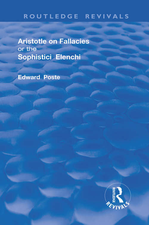 Book cover of Aristotle on Fallacies; or The Sophistici Elenchi (Routledge Revivals)