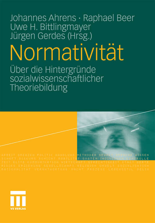 Book cover of Normativität: Über die Hintergründe sozialwissenschaftlicher Theoriebildung (2011)