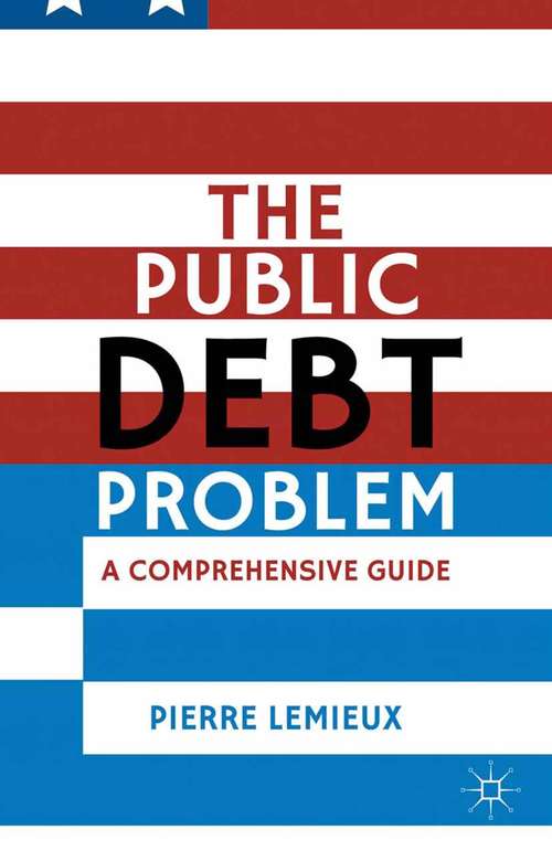 Book cover of The Public Debt Problem: A Comprehensive Guide (2013)