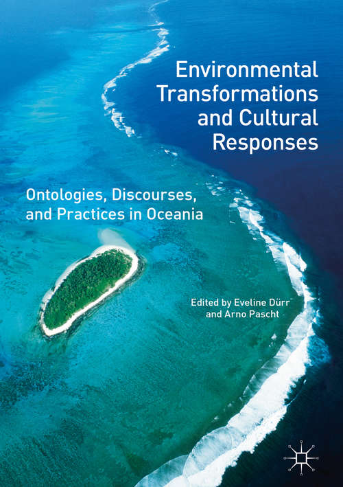 Book cover of Environmental Transformations and Cultural Responses: Ontologies, Discourses, and Practices in Oceania
