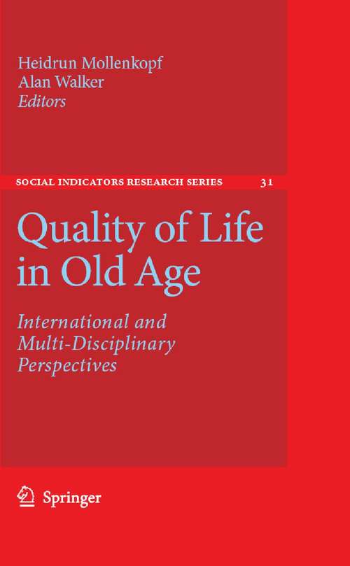 Book cover of Quality of Life in Old Age: International and Multi-Disciplinary Perspectives (2007) (Social Indicators Research Series #31)