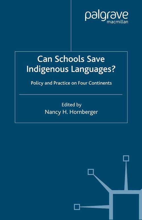 Book cover of Can Schools Save Indigenous Languages?: Policy and Practice on Four Continents (2008) (Palgrave Studies in Minority Languages and Communities)