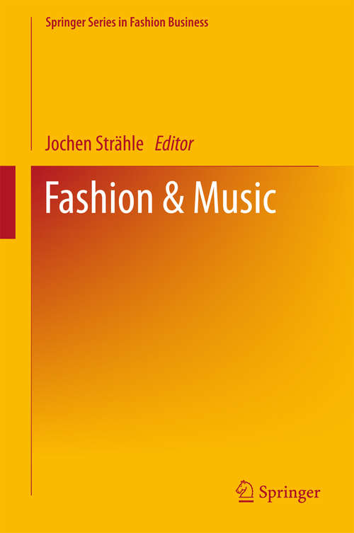 Book cover of Fashion & Music (Springer Series in Fashion Business)
