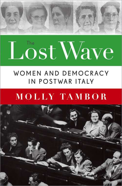 Book cover of The Lost Wave: Women and Democracy in Postwar Italy