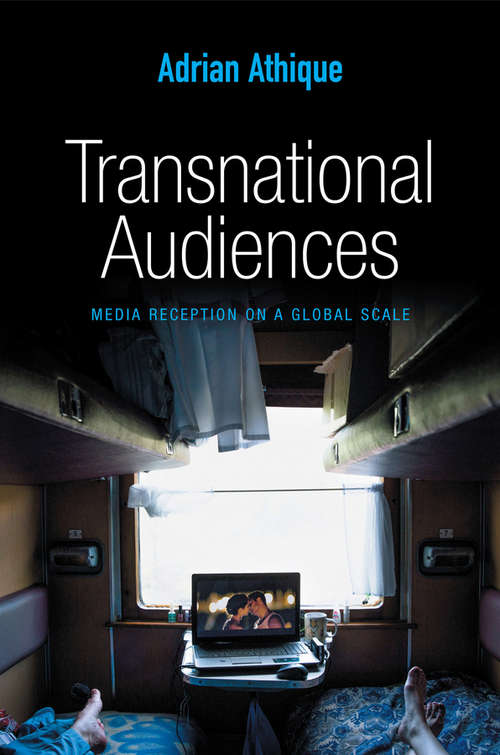 Book cover of Transnational Audiences: Media Reception on a Global Scale (Global Media and Communication)