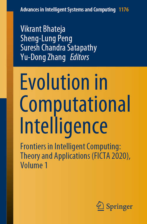 Book cover of Evolution in Computational Intelligence: Frontiers in Intelligent Computing: Theory and Applications (FICTA 2020), Volume 1 (1st ed. 2021) (Advances in Intelligent Systems and Computing #1176)