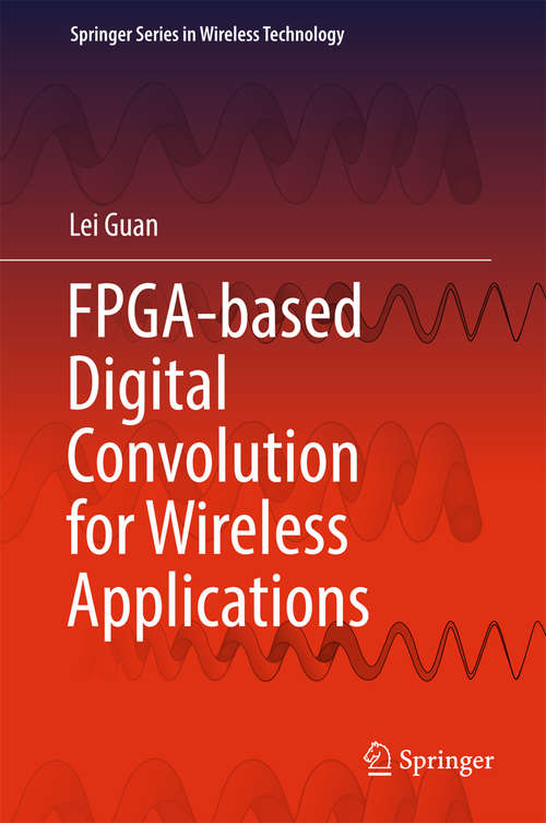 Book cover of FPGA-based Digital Convolution for Wireless Applications (Springer Series in Wireless Technology)