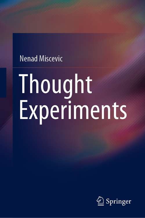 Book cover of Thought Experiments (1st ed. 2022)