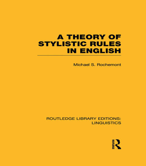 Book cover of A Theory of Stylistic Rules in English (Routledge Library Editions: Linguistics)