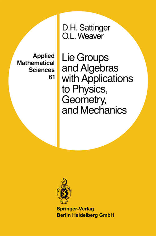 Book cover of Lie Groups and Algebras with Applications to Physics, Geometry, and Mechanics (1986) (Applied Mathematical Sciences #61)