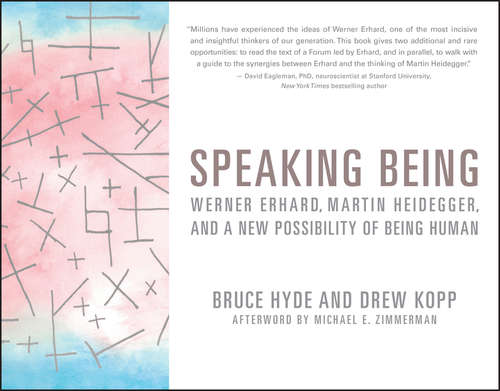 Book cover of Speaking Being: Werner Erhard, Martin Heidegger, and a New Possibility of Being Human