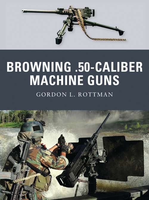 Book cover of Browning .50-caliber Machine Guns (Weapon #4)