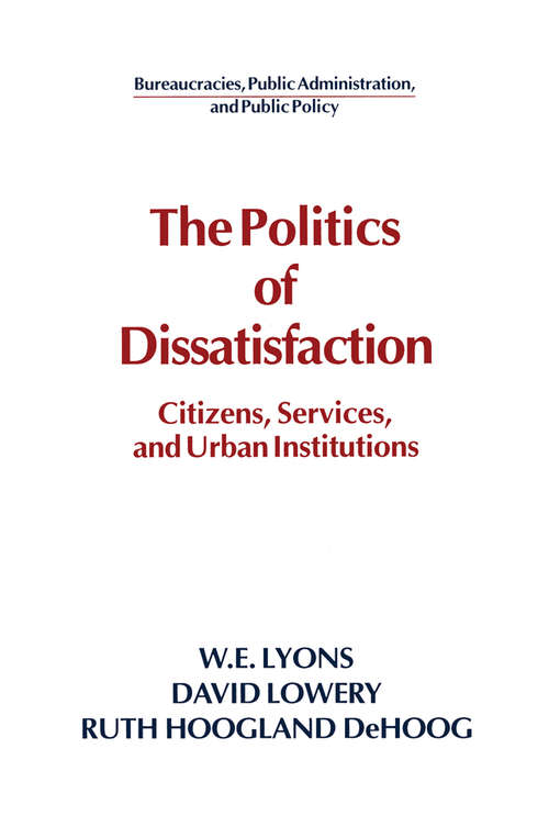 Book cover of The Politics of Dissatisfaction: Citizens, Services and Urban Institutions