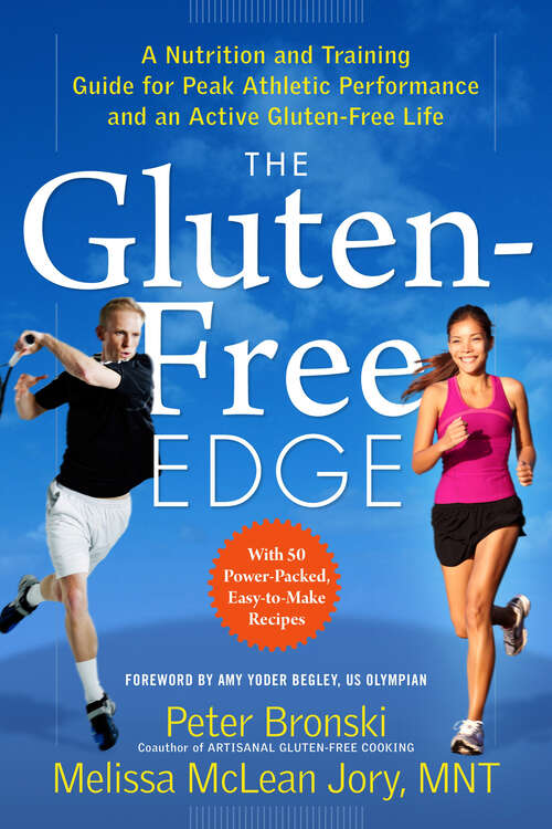 Book cover of The Gluten-Free Edge: A Nutrition and Training Guide for Peak Athletic Performance and an Active Gluten-Free Life (No Gluten, No Problem Ser.)