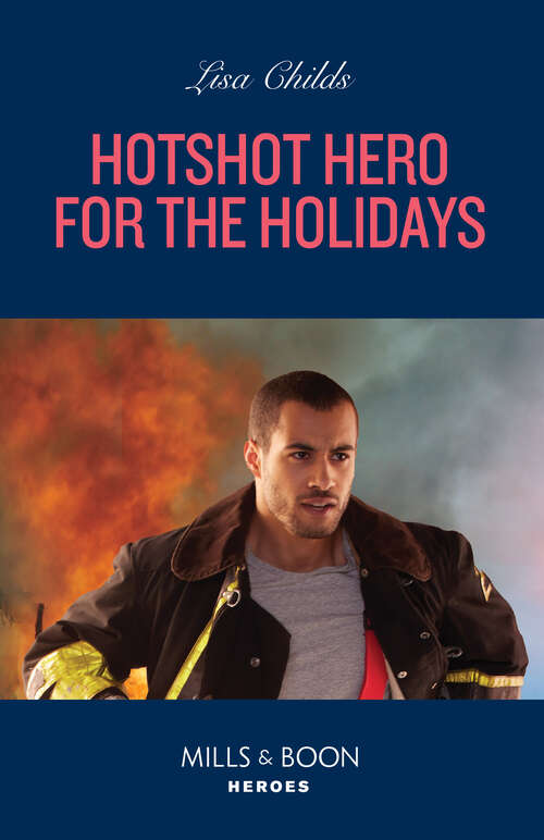 Book cover of Hotshot Hero For The Holidays (ePub edition) (Hotshot Heroes #9)