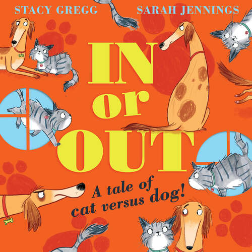 Book cover of In or Out: A Tale Of Cat Versus Dog