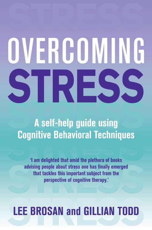 Book cover of Overcoming Stress: A Self-help Guide Using Cognitive Behavioral Techniques (large Print 16pt) (Overcoming Books)
