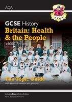 Book cover of Britain - Health And The People: C1000-present Day: The Topic Guide With Essential Revision And Practice