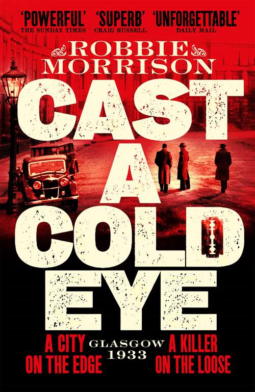 Book cover of Cast a Cold Eye: A Gripping Scottish Crime Novel Set in 1930s Glasgow, Shortlisted for the McIlvanney Prize 2023 (Jimmy Dreghorn series #2)