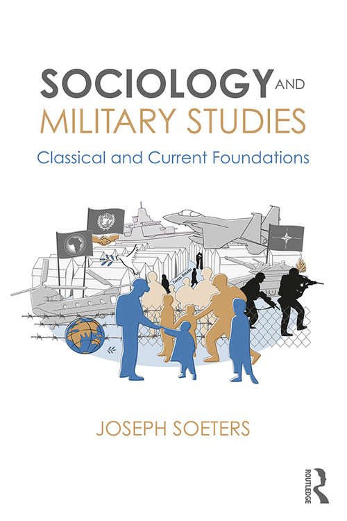 Book cover of Sociology and Military Studies: Classical and Current Foundations (Cass Military Studies)