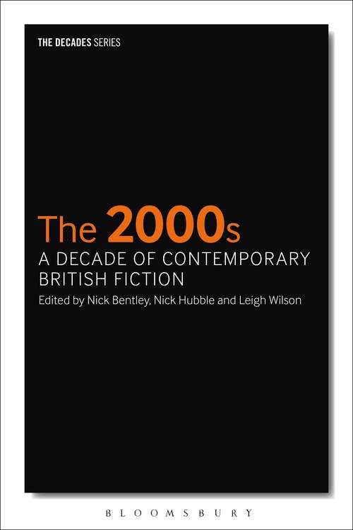 Book cover of 2000s, The: A Decade Of Contemporary British Fiction (The Decades Series)