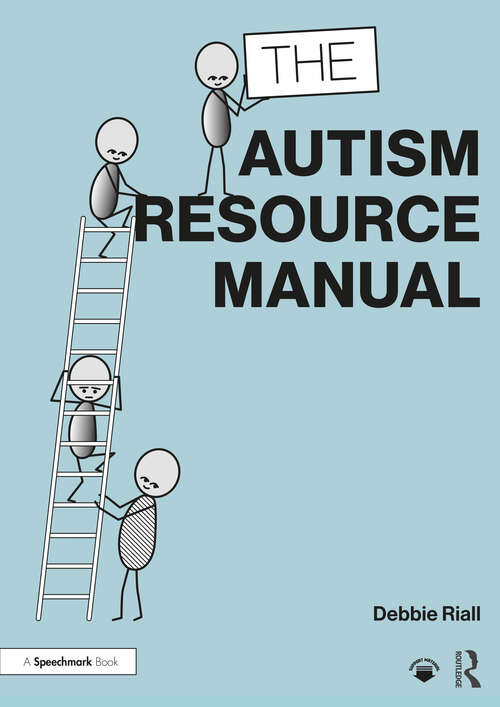Book cover of The Autism Resource Manual: Practical Strategies for Teachers and other Education Professionals