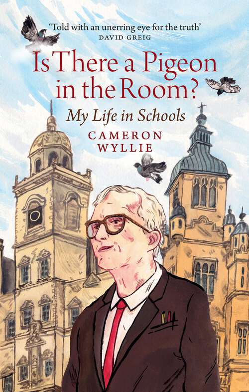 Book cover of Is there a Pigeon in the Room?: My Life in Schools
