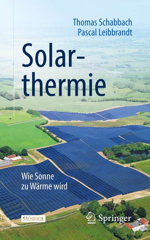 Book cover of Solarthermie: Wie Sonne zu Wärme wird (2. Aufl. 2021) (Technik im Fokus)