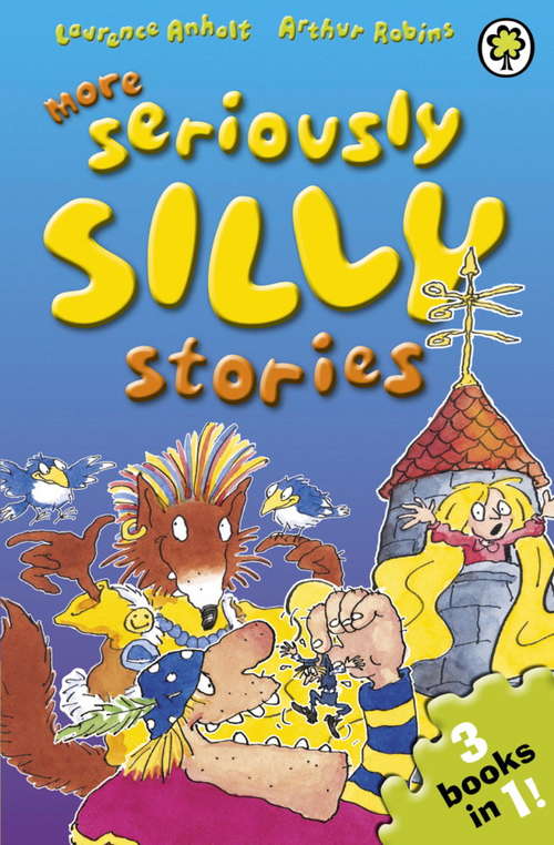 Book cover of More Seriously Silly Stories! (Seriously Silly Stories #23)