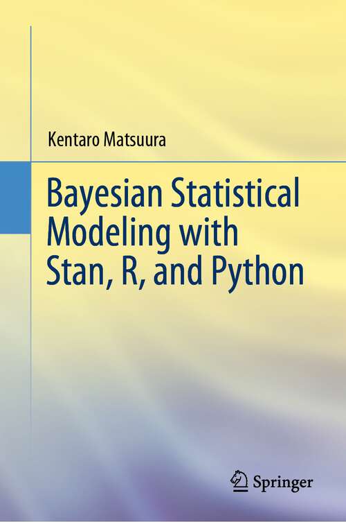 Book cover of Bayesian Statistical Modeling with Stan, R, and Python (1st ed. 2022)