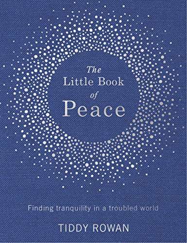 Book cover of The Little Book of Peace: Finding tranquillity in a troubled world