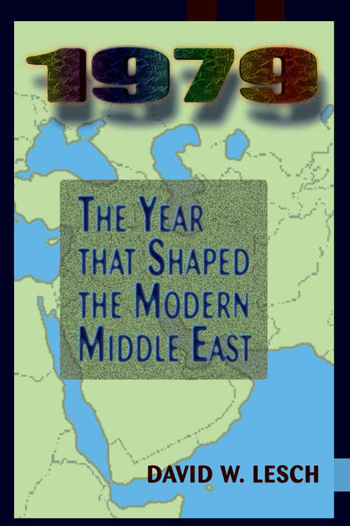Book cover of 1979: The Year That Shaped The Modern Middle East