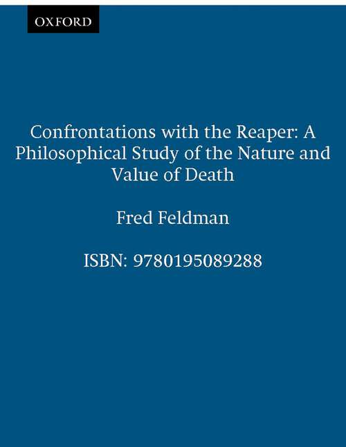 Book cover of Confrontations with the Reaper: A Philosophical Study of the Nature and Value of Death
