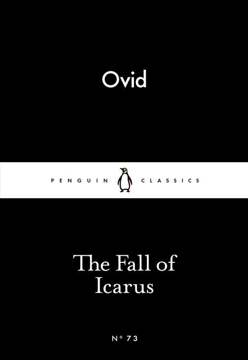Book cover of The Fall of Icarus (Penguin Little Black Classics)