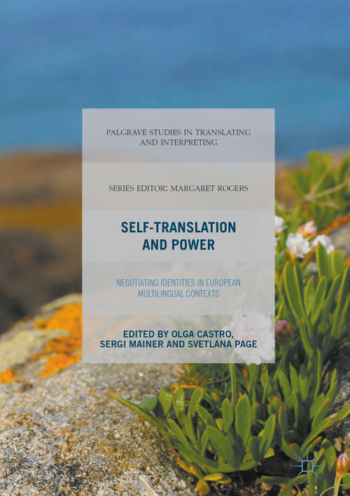 Book cover of Self-Translation and Power: Negotiating Identities in European Multilingual Contexts (1st ed. 2017) (Palgrave Studies in Translating and Interpreting)