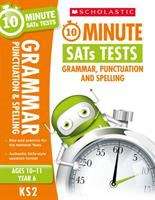 Book cover of Grammar, Punctuation and Spelling - Year 6 (PDF) (10 Minute Sats Tests Ser.)