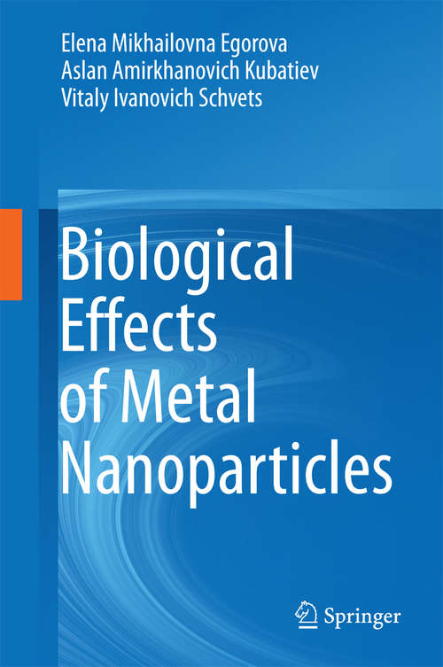 Book cover of Biological Effects of Metal Nanoparticles (1st ed. 2016)