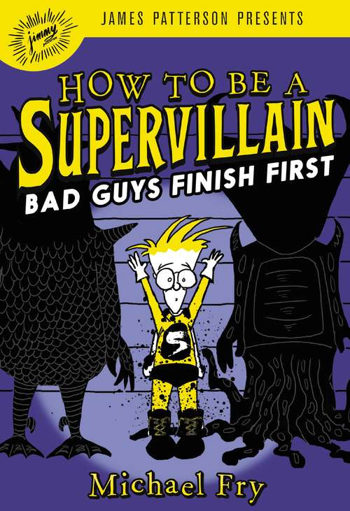 Book cover of How to Be a Supervillain: Bad Guys Finish First (How to Be a Supervillain #3)